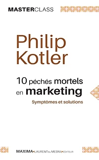 10 péchés mortels en marketing : symptômes et solutions