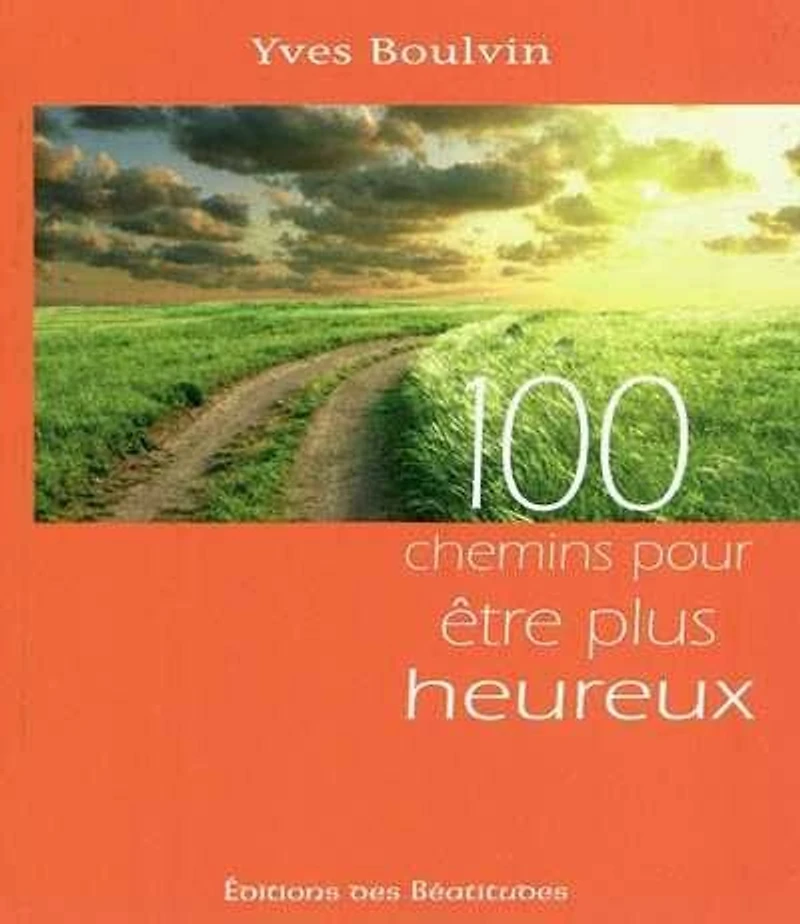 100 chemins pour être plus heureux