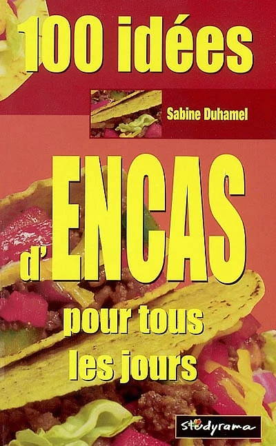 100 idées d'encas pour tous les jours