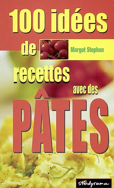 100 idées de recettes de pâtes
