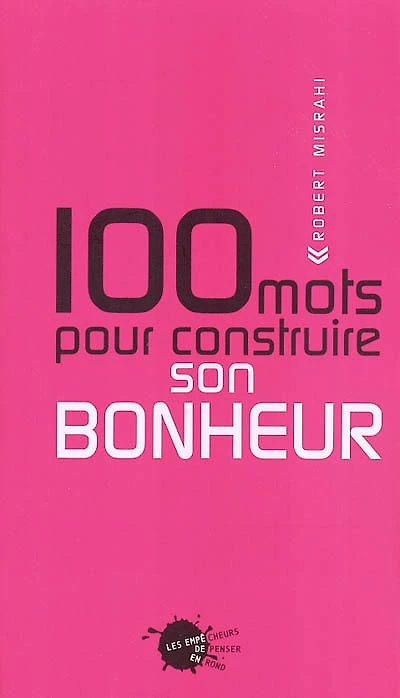 100 mots pour construire son bonheur