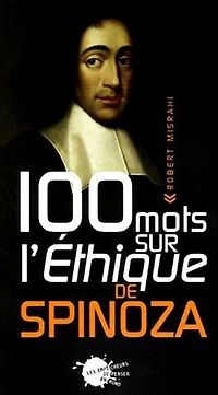 100 mots sur l'Ethique de Spinoza