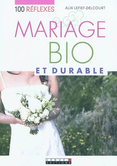 100 réflexes mariage bio et durable