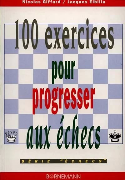 100 exercices pour progresser aux échecs