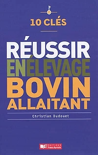10 clés pour réussir en élevage bovin allaitant