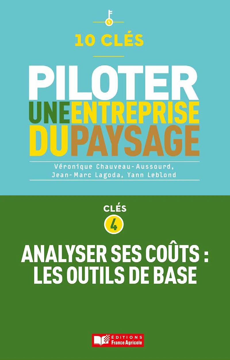 10 clés pour piloter une entreprise de paysage - Clé 4 : Analyser ses coûts : les outils de base