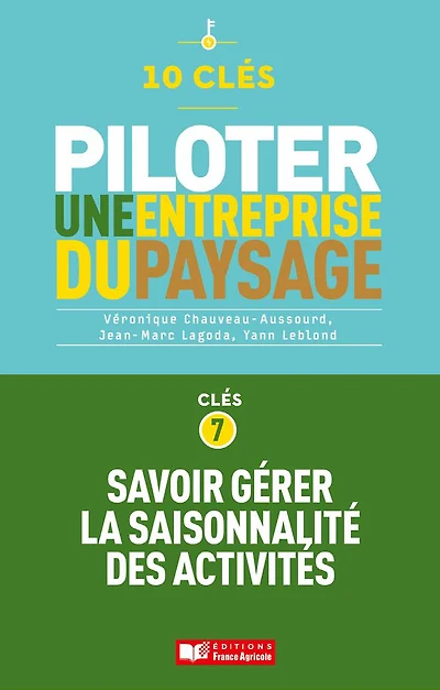 10 clés pour piloter une entreprise de paysage - Clé 7 : Savoir gérer la saisonnalité des activités