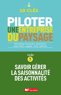 10 clés pour piloter une entreprise de paysage - Clé 7 : Savoir gérer la saisonnalité des activités