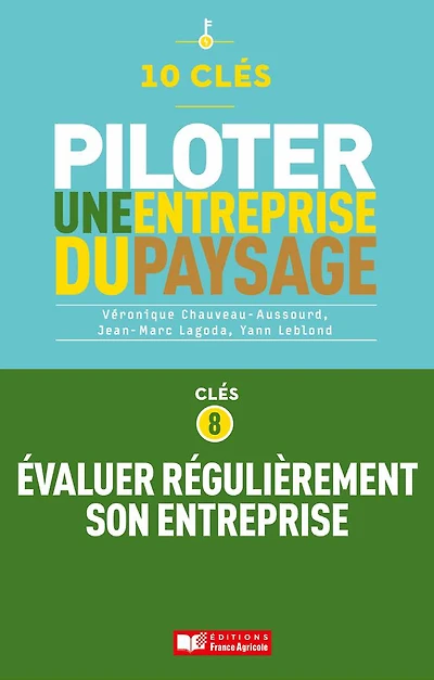 10 clés pour piloter une entreprise de paysage - Clé 8 : Évaluer régulièrement son entreprise