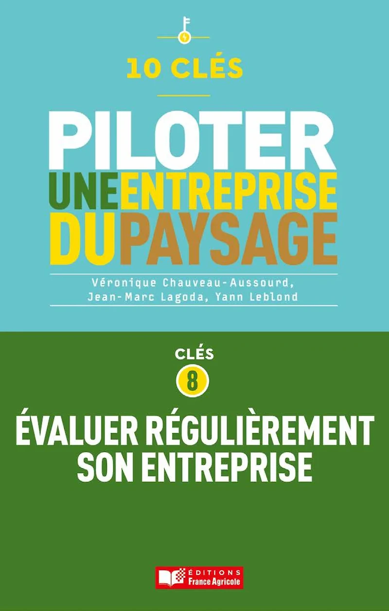 10 clés pour piloter une entreprise de paysage - Clé 8 : Évaluer régulièrement son entreprise