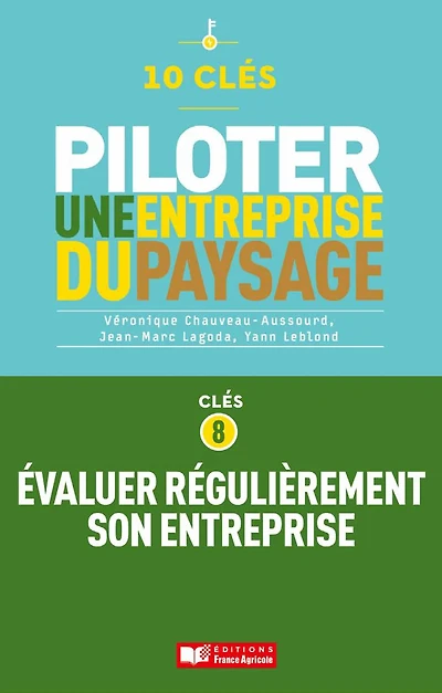 10 clés pour piloter une entreprise de paysage - Clé 8 : Évaluer régulièrement son entreprise