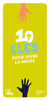 10 clés pour vivre la messe