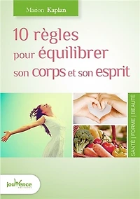 10 règles pour équilibrer votre corps et votre esprit