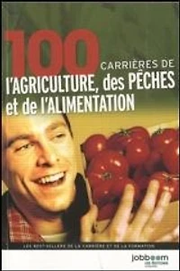 100 carrières de l'agriculture, des pêches et de l'alimentation