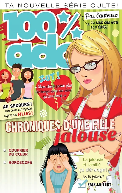 100% ado T.2 : Chroniques d'une fille jalouse