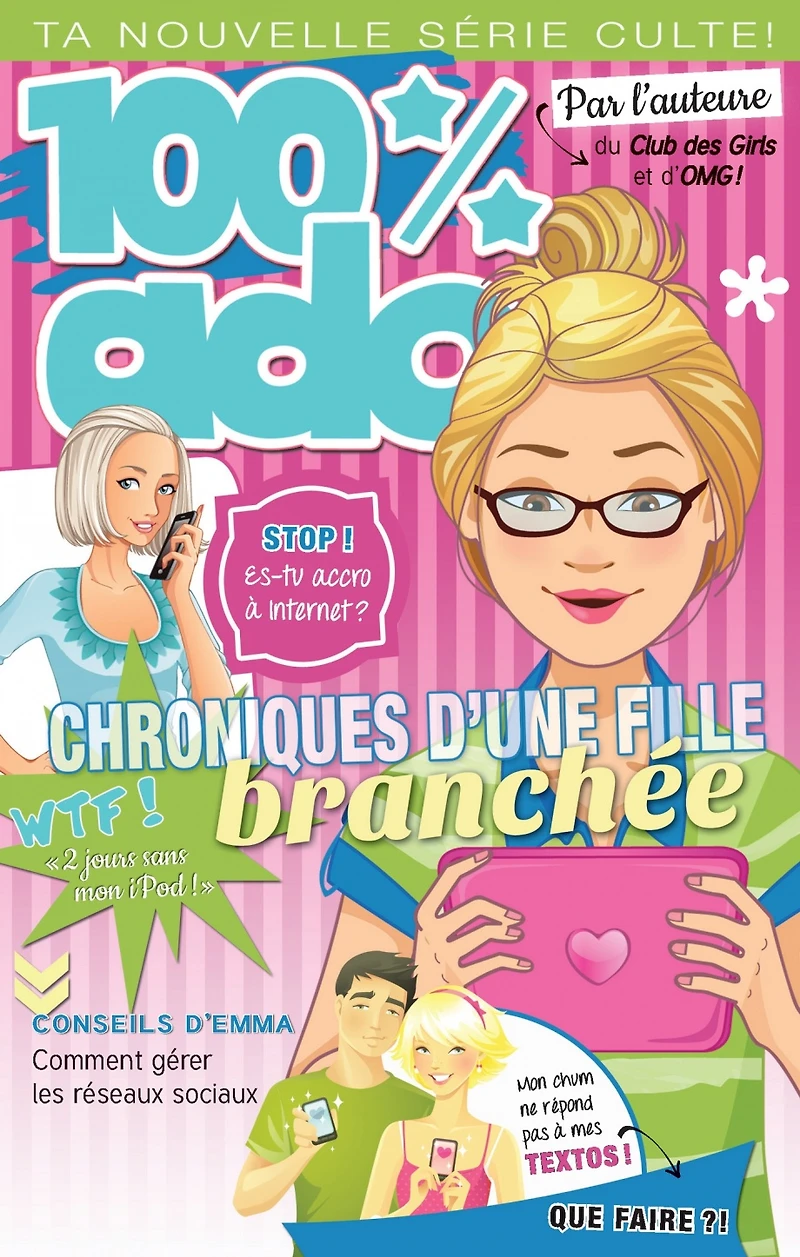 100% ado T.3 : Chroniques d'une fille branchée