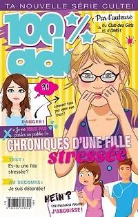 100% ado T.4 : Chroniques d'une fille stressée