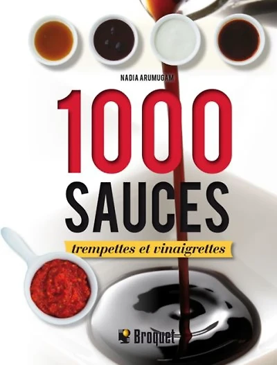1000 sauces, trempettes et vinaigrettes