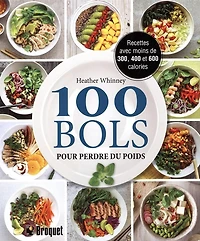 100 bols pour perdre du poids : recettes avec moins de 300, 400 et 600 calories