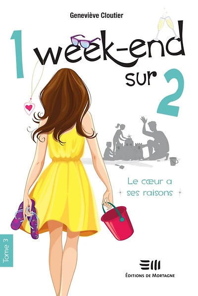 1 week-end sur 2 T.3 : Le coeur a ses raisons