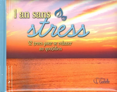 1 an sans stress : 52 trucs pour se relaxer au quotidien