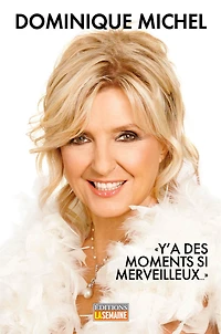 « Y'a des moments si merveilleux... » : autobiographie