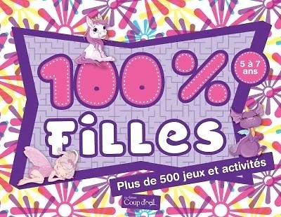 100 % filles : plus de 500 jeux et activités