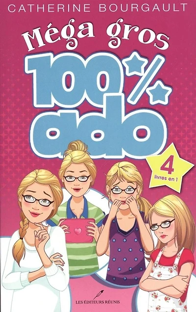 100% ado 1-4 : Méga gros 100% ado - 4 livres en 1
