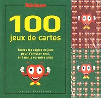 100 jeux de cartes : toutes les règles de jeux pour s'amuser seul, en famille ou entre amis