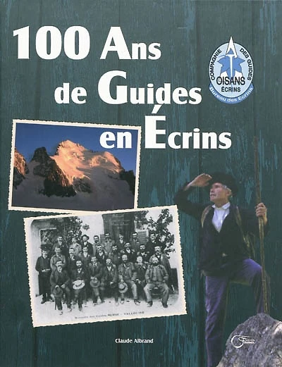 100 ans de guides en Ecrins