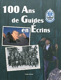 100 ans de guides en Ecrins