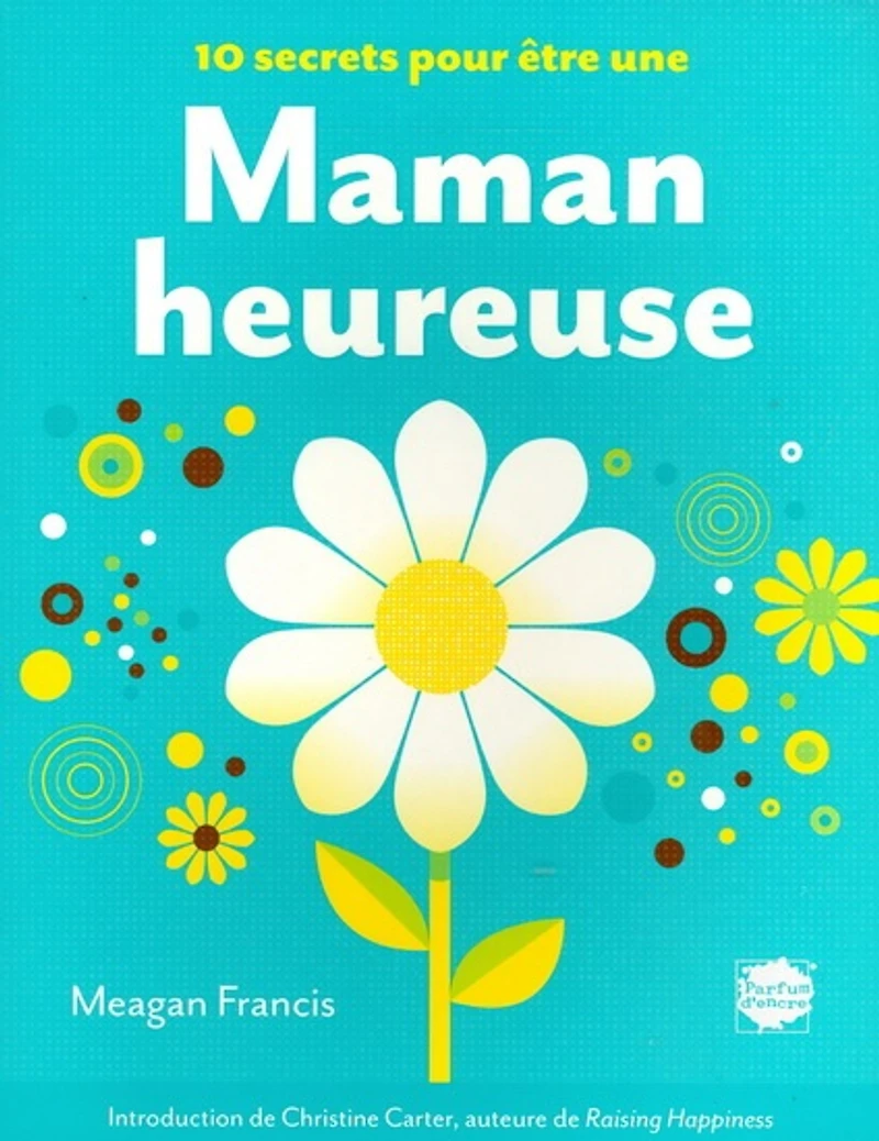 10 secrets pour être une maman heureuse