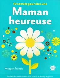 10 secrets pour être une maman heureuse