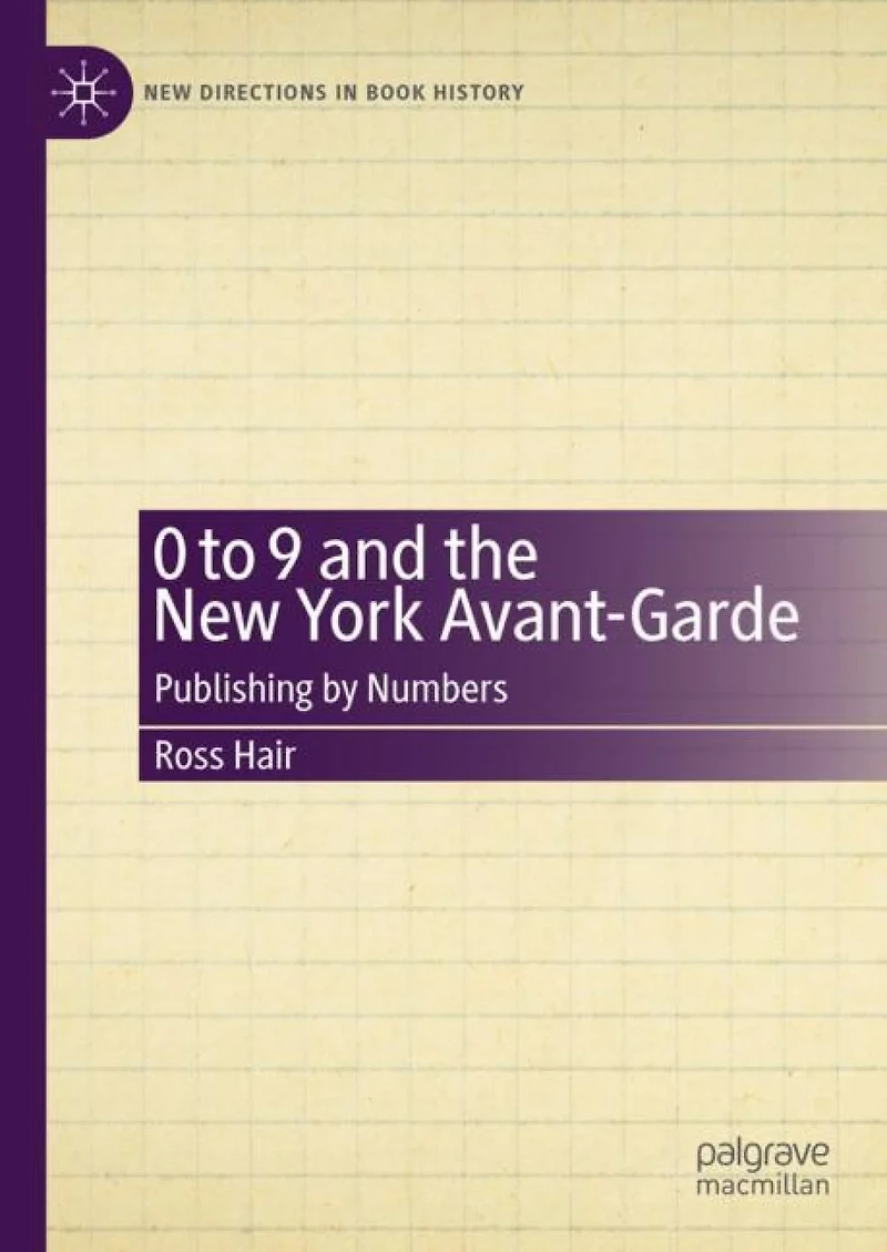 0 to 9 and the New York Avant-Garde : Publishing by Numbers