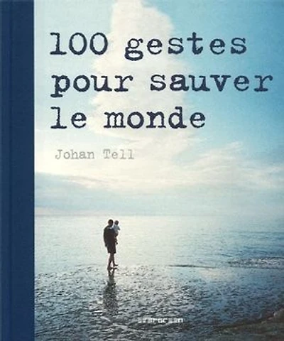 100 gestes pour sauver le monde