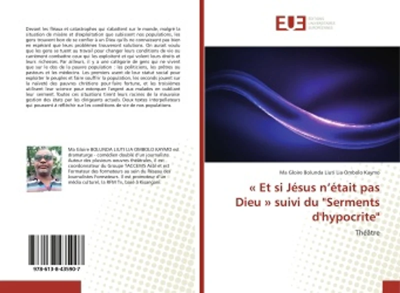 « Et si Jesus n'etait pas Dieu » suivi du "Serments d'hypocrite" : Théâtre