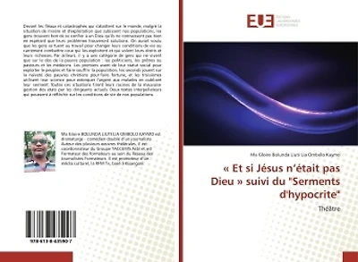 « Et si Jesus n'etait pas Dieu » suivi du "Serments d'hypocrite" : Théâtre