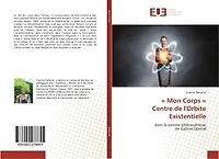 « Mon Corps » Centre de l'Orbite Existentielle
