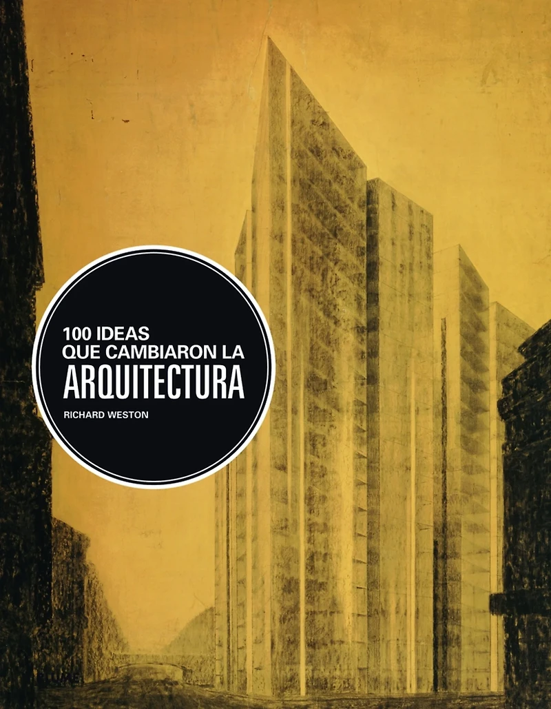 100 ideas que cambiaron la arquitectura