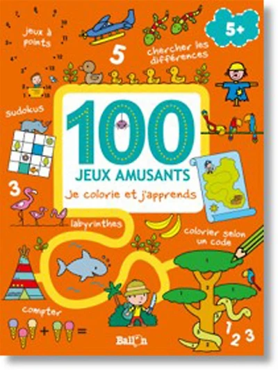 100 jeux amusants : je colorie et j'apprends