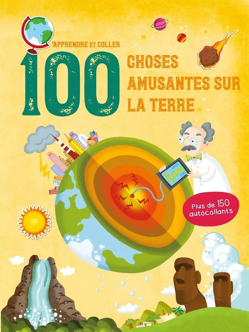 100 choses amusantes sur la Terre : apprendre et coller