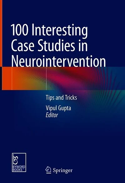 100 Interesting Case Studies in Neurointervention : Tips and Tricks