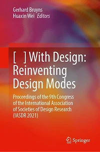 ] With Design : Reinventing Design Modes: Proceedings of the 9th Congress of the International Association of Societies of Design Research (IASDR 2021)