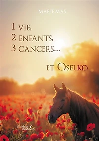 1 vie, 2 enfants, 3 cancers... et Oselko