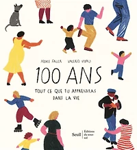 100 ans : tout ce que tu apprendras dans la vie