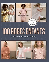 100 robes enfants : à partir de 10 patrons