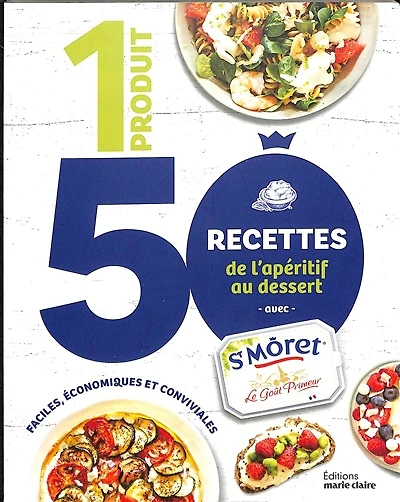 1 produit, 50 recettes, de l'apéro au dessert : avec St Môret