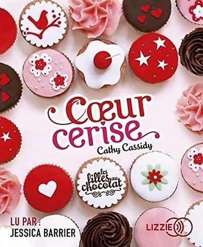 Les filles au chocolat T.1 : Coeur cerise