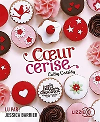 Les filles au chocolat T.1 : Coeur cerise