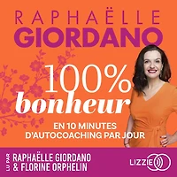 100% Bonheur - En 10 minutes d'autocoaching par jour